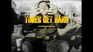 HavinMotion - Times Get Hard ( Official Video ) Dir. @digitalwill
