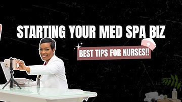 Starting Your Medspa Business - A Comprehensive Guide for Nurses