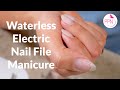 Waterless Electric File Manicure (Safe "Russian Manicure")