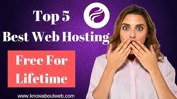 Free Web Hosting For Lifetime - Top 5 in 2019