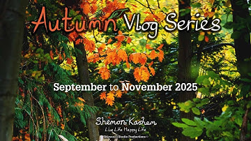 Autumn Vlog Series 2025 - Mix of Mild and Cold (September to November 2025)