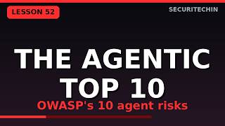 AI Security Lesson 52: OWASP Agentic AI Top 10 Explained for Teams