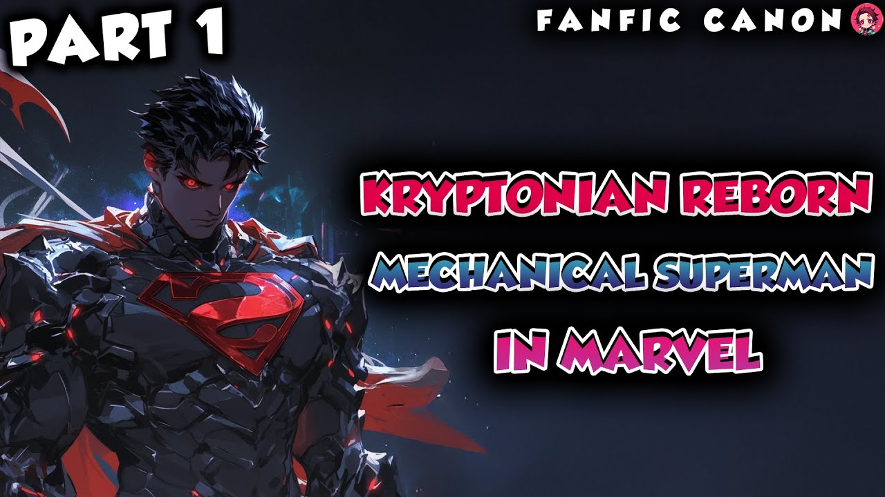 Kryptonian Reborn: Mechanical Superman in Marvel Part 1