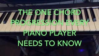 THE ONE CHORD PROGRESSION EVERY PIANO PLAYER NEEDS TO KNOW