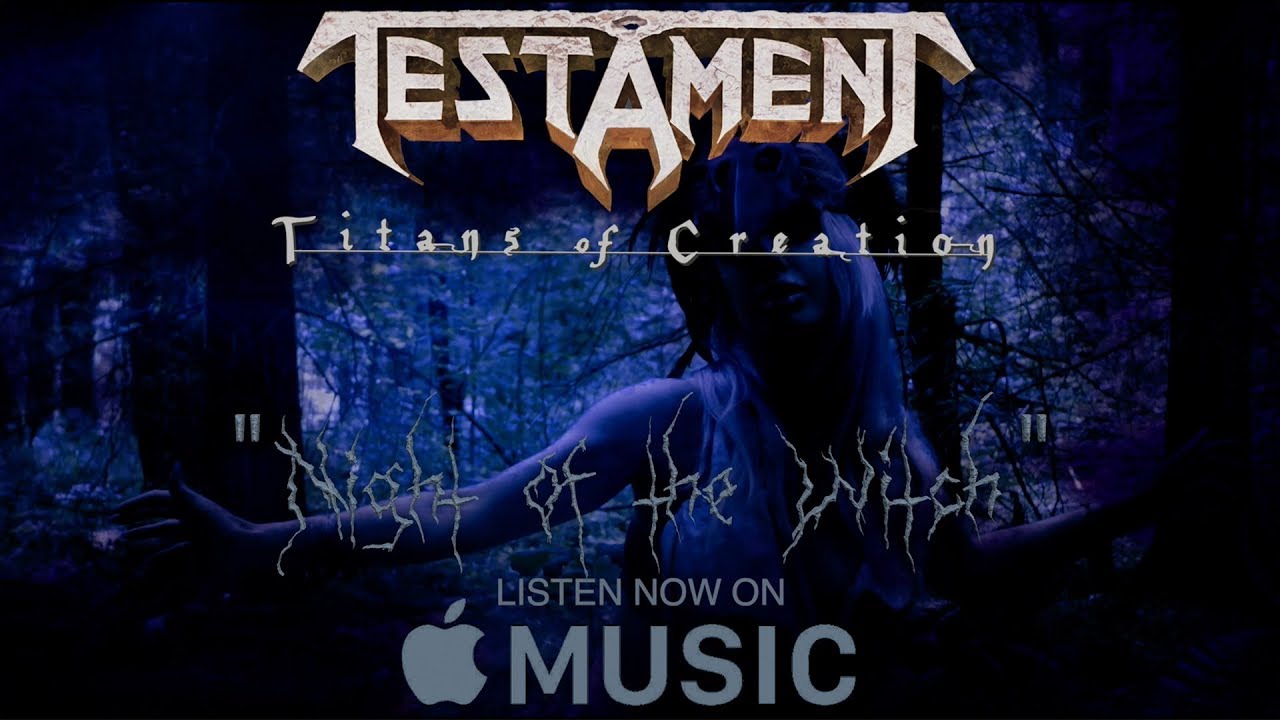 TESTAMENT Listen to "Night Of The Witch" on Apple Music (OFFICIAL
