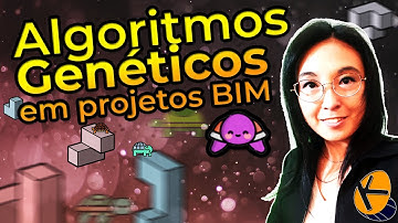 Algoritmos Genéticos em Projetos BIM: Como fazer o seu projeto evoluir com Inteligência Artificial