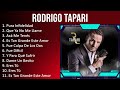 R o d r i g o T a p a r i 2023 [1 HORA] - Mejores Canciones, Mejores Exitos, Grandes Exitos, Gra...