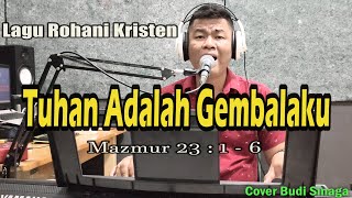 Tuhan Adalah Gembalaku (Mazmur 23 : 1-6) Cover Budi Sinaga