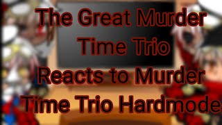 Papyrus's AU's react to Murder Time Trio Hardmode Phase 1 and 2
