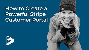 How to Create a Powerful Stripe Customer Portal