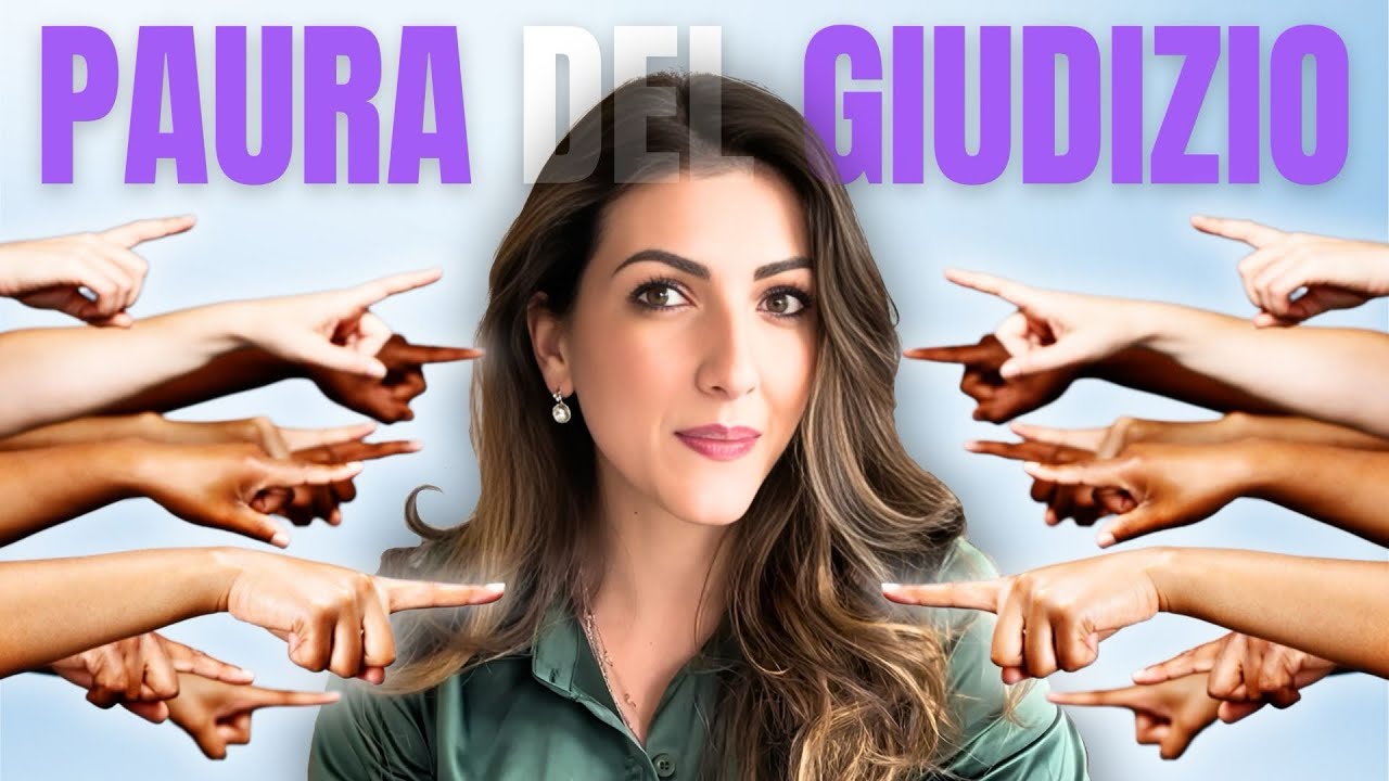 SUPERARE la PAURA del GIUDIZIO degli altri