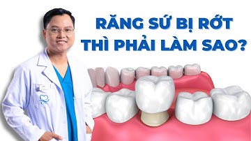 Răng Sứ Bị Rớt Thì Phải Làm Sao? |Dr Cường Official