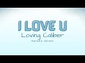 I Love U - Loving Caliber (Karaoke Version)