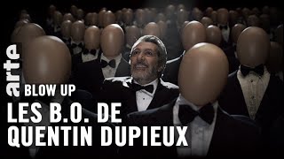 Les B.O. de Quentin Dupieux  Blow Up  ARTE