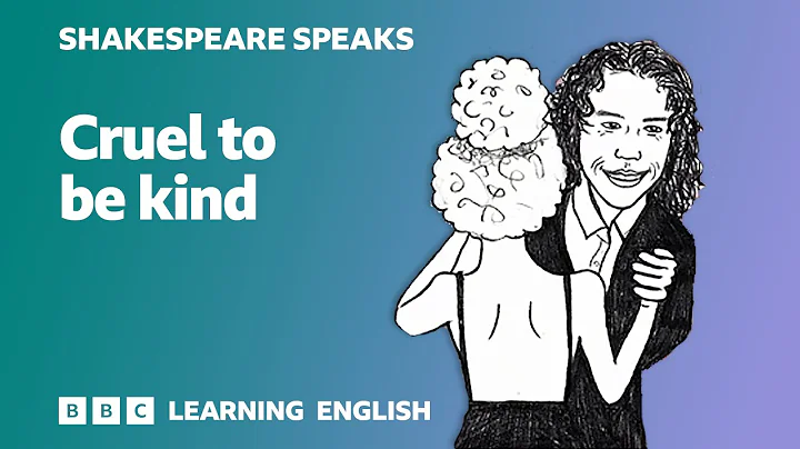 🎭 I must be cruel, only to be kind - Learn English vocabulary & idioms with 'Shakespeare Speaks' - DayDayNews