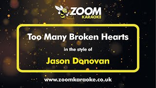 Jason Donovan - Too Many Broken Hearts - Karaoke Version from Zoom Karaoke