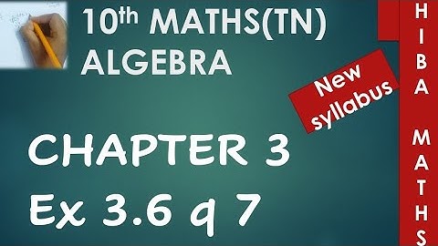 10th maths chapter 3 exercise 3.6 question 7 tn samacheer hiba maths