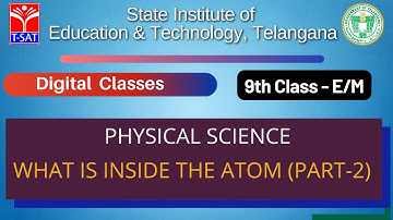 SIET 09th (E/M)  || PHYSICAL SCIENCE (EM) - WHAT IS INSIDE THE ATOM (PART-2) || T-SAT