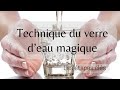 Technique du verre deau magique 