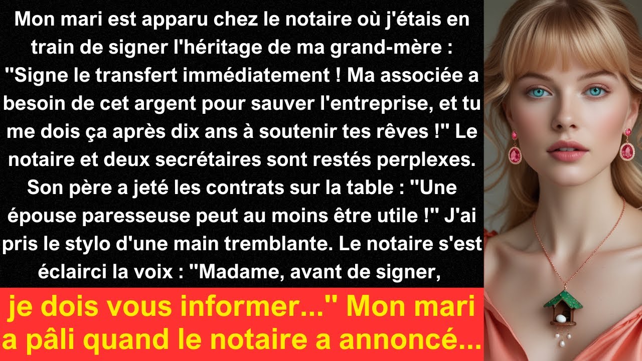 Mon mari est apparu chez le notaire où j'étais en train de signer l'héritage de ma grand-mère...