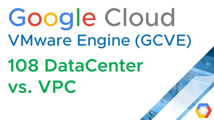 GCVE 108 DataCenter vs. VPC - How VMware Admins th...