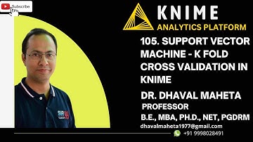 105. Support Vector Machine - K Fold Cross Validation in KNIME || Dr. Dhaval Maheta