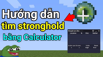 Cách tìm stronghold bằng Calculator trong Minecraft Speedrun