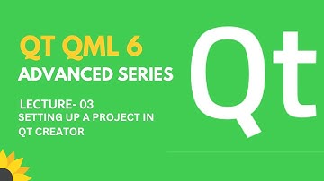 QT QML 6 Advanced Series | Lecture 3 | Creating a project in Qt Creator