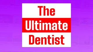 The Ultimate Dentist