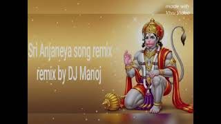 Sri Anjaneya song remix mix by DJ Manoj