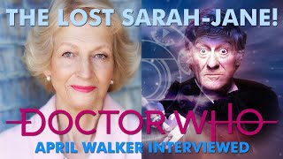 Doctor Who: The Lost Sarah-Jane! April Walker interviewed