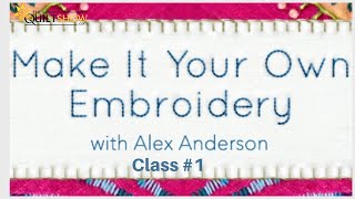 Alex Anderson LIVE - Embroidery Class #1 - Getting Started