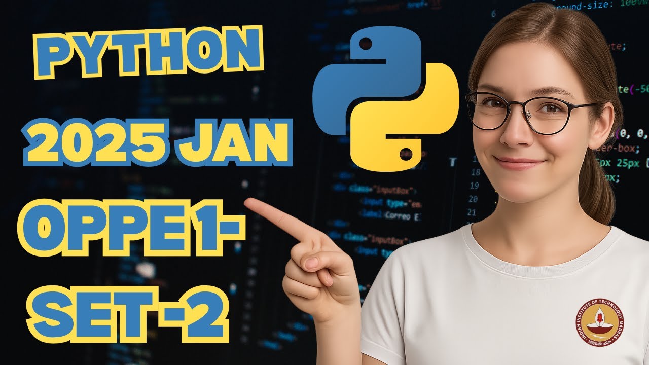2025 JAN OPPE 1- Set2 || PYTHON || IITM || Correct Code - YouTube