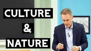 The Two sides of Culture &amp; Nature | Jordan Peterson