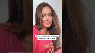 Geisy Arruda Completa 51 Anos Viral
