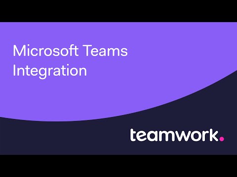 Teamwork - Microsoft Teams Integration