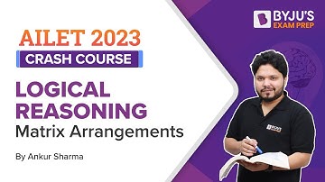 AILET Logical Reasoning | Matrix Arrangements | AILET Crash Course 2023