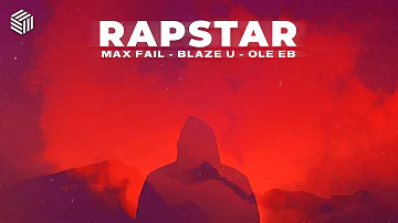 Max Fail, Blaze U & Ole Eb - Rapstar