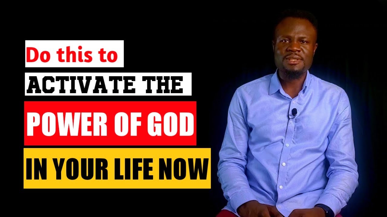 How to activate THE POWER OF GOD IN YOUR LIFE - YouTube