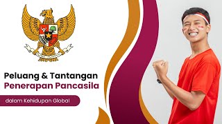 Peluang dan Tantangan Penerapan Pancasila dalam Kehidupan Global