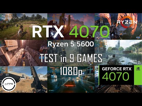 RTX 4070 + Ryzen 5 5600 | Test in 9 Games Ultra Quality 1080p