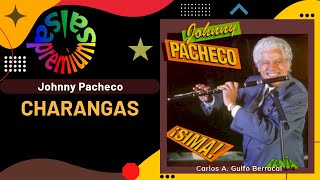 🔥CHARANGAS por JOHNNY PACHECO con CHEO QUIÑONES - Salsa Premium