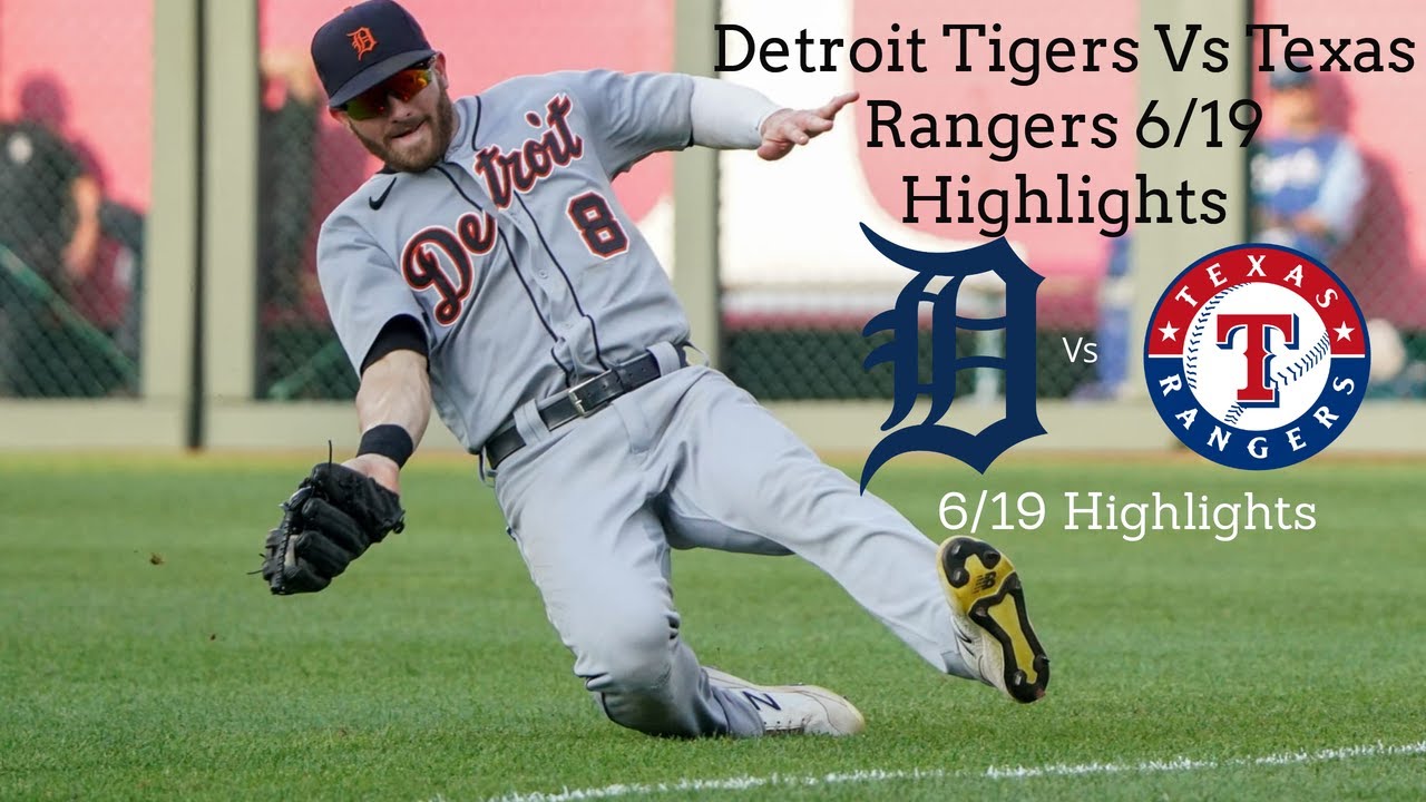 Detroit Tigers Vs Texas Rangers 6/19 Highlights YouTube