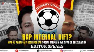 RGP Internal Rift? Manoj Parab &amp; Viresh Borkar Social Media Move Sparks Speculation