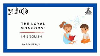 THE LOYAL MONGOOSE : ENGLISH STORY : DEVIKA BIJU : KAHANI4ALL