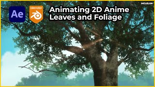 Animating 2D Anime Plant Leaves and Foliage Animation Using After Effects and Blender3D