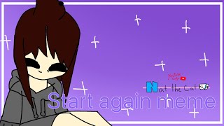 Start again meme // animation // oc