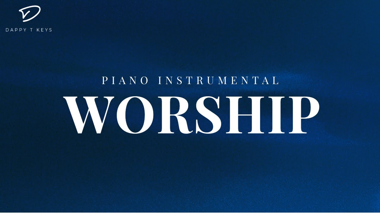 Piano Instrumental Worship: Prayer & Meditation Music