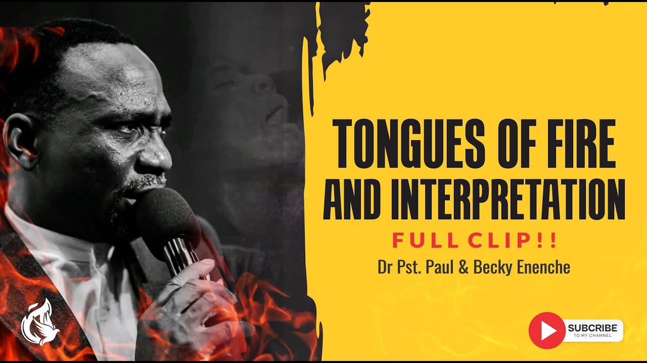 TONGUES OF FIRE AND INTERPRETATIO!! Dr Pastor Paul Enenche YouTube