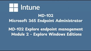 Md 102 Explore Endpoint Management Module 2 Explore Windows Editions